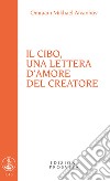 Il cibo, una lettera d'amore del Creatore libro