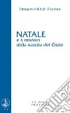 Natale e il mistero della nascita del Cristo libro