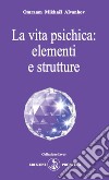 La vita psichica: elementi e strutture libro di Aïvanhov Omraam Mikhaël Scarpolini I. (cur.)