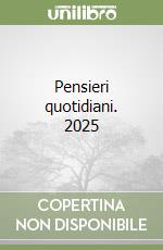 Pensieri quotidiani. 2025 libro