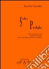 Solo pedale. Metodo-sistema di studio del pedale dell'organo nelle sue possibilità espressivo virtusistiche libro di Carnelos Sandro