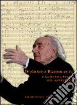 Domenico Bartolucci e la musica sacra del Novecento. Saggi critici, testimonianze e documenti d'archivio raccolti da Enzo Fagiolo libro