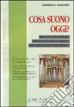 Cosa suono oggi. Prontuario di melodie e temi per l'organista liturgico libro