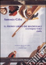 Il primo libro de Madrigali a cinque voci (1605). Ediz. critica