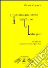 L'accompagnamento del canto liturgico. Sussidio per l'improvvisazione organistica libro