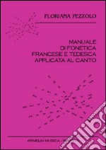 Manuale di fonetica francese e tedesca applicata al canto. CD Audio. Con libro