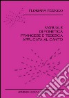 Manuale di fonetica francese e tedesca applicata al canto. CD Audio. Con libro libro di Pezzolo Floriana