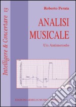 Analisi musicale. Un antimetodo libro