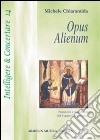 Opus alienum. Funzioni e significati del canto gregoriano libro
