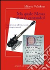 Ma quale messa stiamo cantando? Considerazioni sull'imperversante crisi liturgico-musicale libro