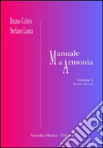 Manuale di armonia. Vol. 1-2: Teoria ed esercizi-Esempi musicali libro