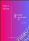 Manuale di armonia. Vol. 1-2: Teoria ed esercizi-Esempi musicali libro