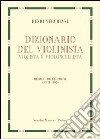 Dizionario del violinista, violista e violoncellista. Edizione in fac-simile dell'edizione italiana 1924 libro