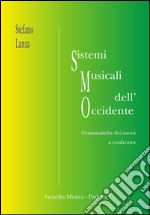 Sistemi musicali dell'Occidente. Grammatiche musicali a confronto libro