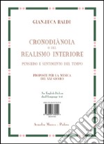 Il realismo interiore o cronodiànoia. Pensiero e sentimento del tempo. Una proposta per la musica del XXI secolo. Ediz. italiana e inglese libro