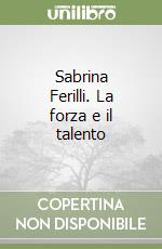 Sabrina Ferilli. La forza e il talento