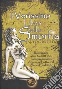 Il verissimo libro della smorfia napoletana libro