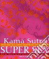 Kama Sutra super sex. Scopri vere delizie erotiche settimana dopo settimana libro di Bailey Nicole