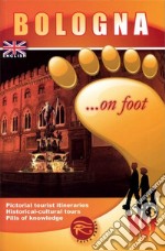 Bologna... a piedi. Ediz. inglese libro