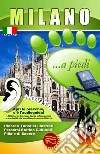 Milano... a piedi. Itinerari turistici illustrati. Percorsi storico culturali. Pillole di sapere. Con audioguida scaricabile online libro di Cantafio F. (cur.)