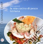 La mia cucina di pesce istriana libro