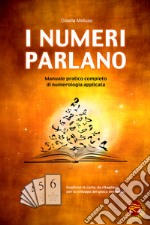 I numeri parlano. Manuale pratico completo libro