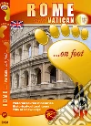 Roma e Vaticano... a piedi. Ediz. inglese libro