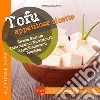 Tofu. Appetitose ricette libro di Bianchi Dariana