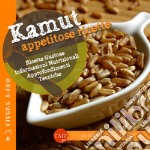 Kamut. Appetitose ricette libro