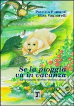 Se la pioggia va in vacanza. La Compagnia dell'Orto: «Missione acqua!» libro