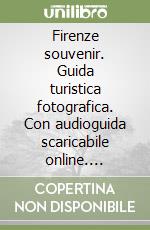 Firenze souvenir. Guida turistica fotografica. Con audioguida scaricabile online. Formato MP3 libro