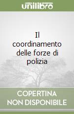 Il coordinamento delle forze di polizia libro