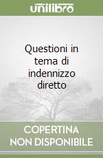 Questioni in tema di indennizzo diretto libro