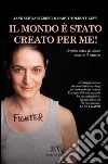 Il mondo è stato creato per me! L'eroica lotta di Jane contro il cancro libro