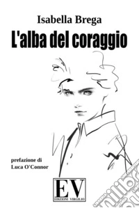 L'alba del coraggio libro