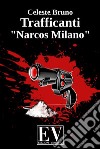 Trafficanti «Narcos Milano» libro