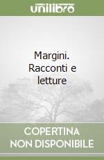 Margini. Racconti e letture libro
