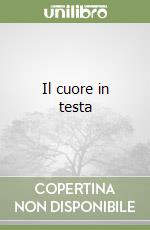 Il cuore in testa