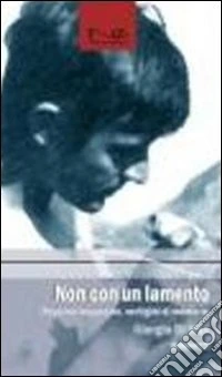 Non con un lamento. Peppino Impastato, vertigini di memorie libro