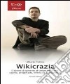 Wikicrazia. L'azione di governo al tempo della rete. Capirla, progettarla, viverla da protagonista libro