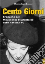 Cento giorni. Cronache del movimento studentesco della Pantera '90