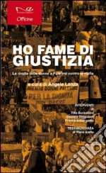 Ho fame di giustizia. La rivolta delle donne a Palermo contro la mafia libro