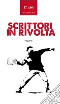 Scrittori in rivolta libro