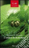 L'ombra di Kukulkàn libro