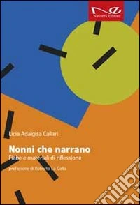 Nonni che narrano. Fiabe e materiali di riflessione libro