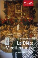 La dieta mediterranea. Una tradizione millenaria in Sicilia tra miseria e benessere libro