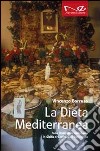La dieta mediterranea. Una tradizione millenaria in Sicilia tra miseria e benessere libro di Borruso Vincenzo