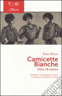 Camicette bianche. Oltre l'8 marzo libro