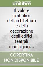 Il valore simbolico dell'architettura e della decorazione degli edifici teatrali marchigiani del XIX secolo