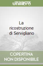 La ricostruzione di Servigliano libro